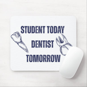 Student Today Dentist Tomorrow Mouse Pad