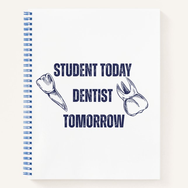Student Today Dentist Tomorrow Notebook (Front)