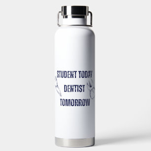 Student Today Dentist Tomorrow Water Bottle