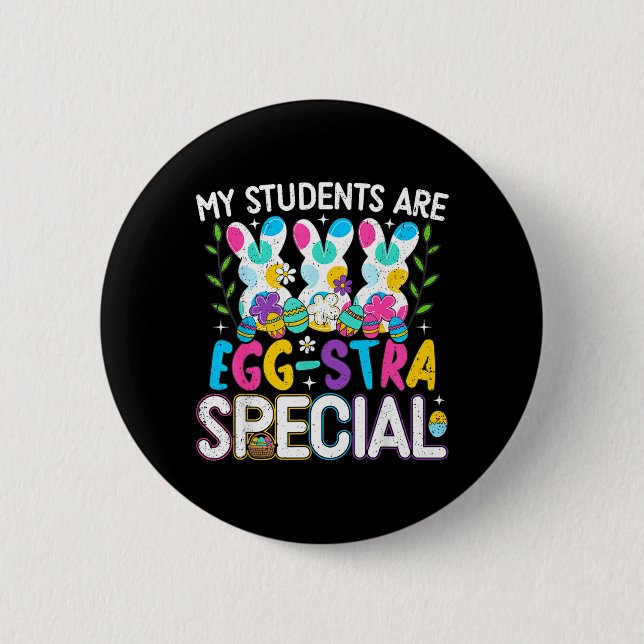 Students are Egg-Stra Special Easter Day Teacher 6 Cm Round Badge (Front)