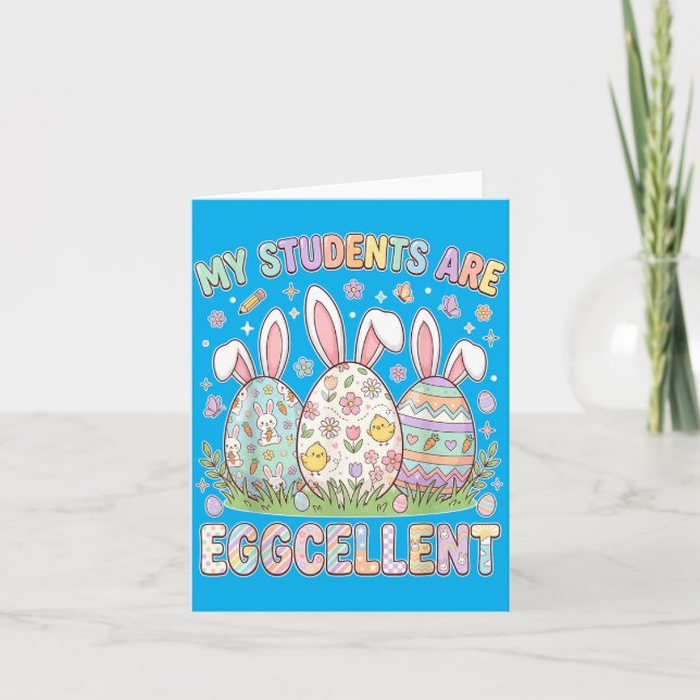 Students Are Eggcellent Funny Teacher Easter Day Card (Front)