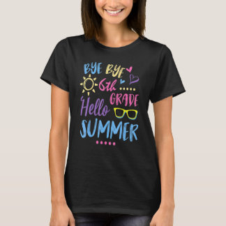 Students Class Of School Bye Bye 6th Grade Hello S T-Shirt