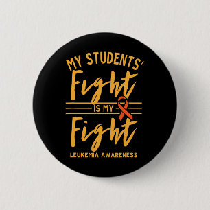 Students' Fight Is My Fight Leukaemia Awareness  6 Cm Round Badge