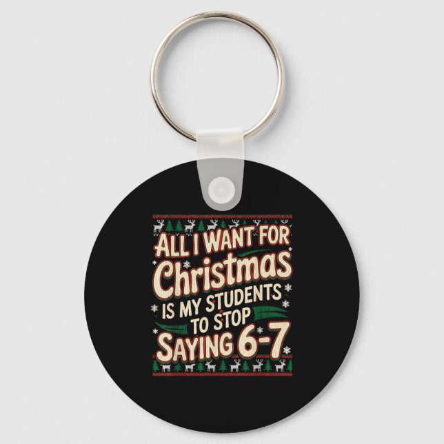 Students Saying 67 Christmas Teacher Ugly Christma Key Ring (Front)