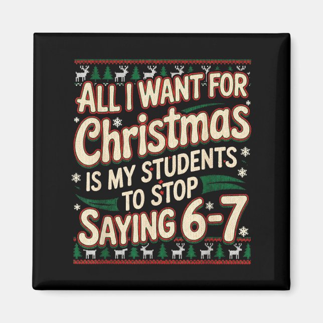 Students Saying 67 Christmas Teacher Ugly Christma Magnet (Front)