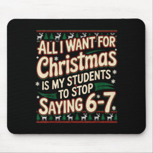 Students Saying 67 Christmas Teacher Ugly Christma Mouse Pad