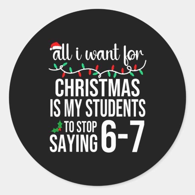 Students Saying 67 Six Seven Funny Meme Teacher Ch Classic Round Sticker (Front)