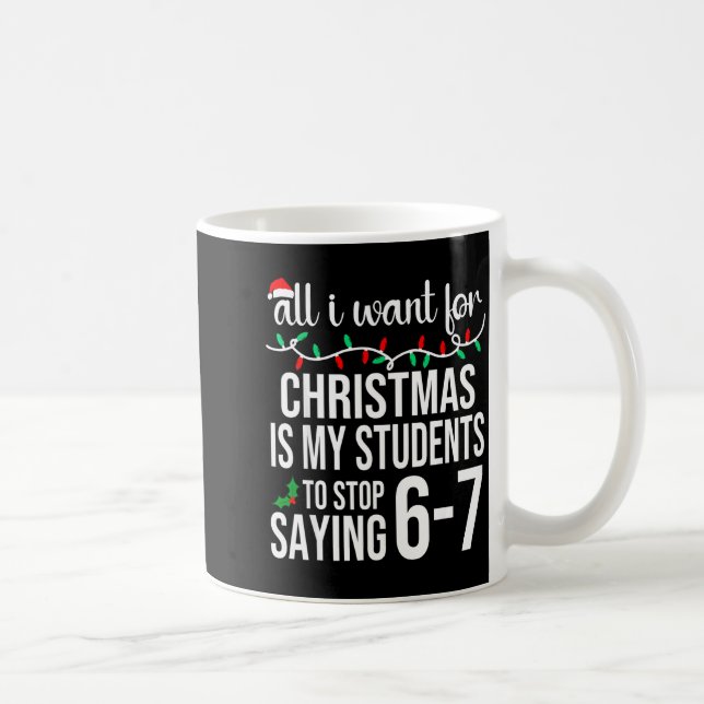 Students Saying 67 Six Seven Funny Meme Teacher Ch Coffee Mug (Right)