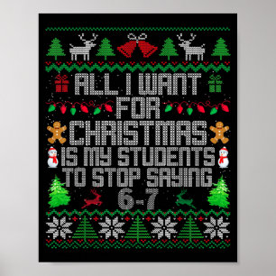 Students Saying 6-7 67 Six Seven Fun Teacher Ugly Poster