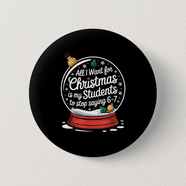 Students Saying 6-7 67 Six Seven Funny Teacher Chr 6 Cm Round Badge (Front)