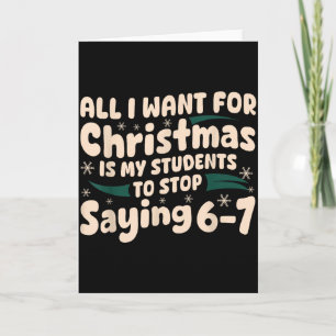 Students Saying 6-7 67 Six Seven Funny Teacher Chr Card