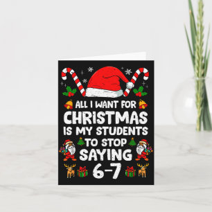 Students Saying 6-7 67 Six Seven Funny Teacher Chr Card