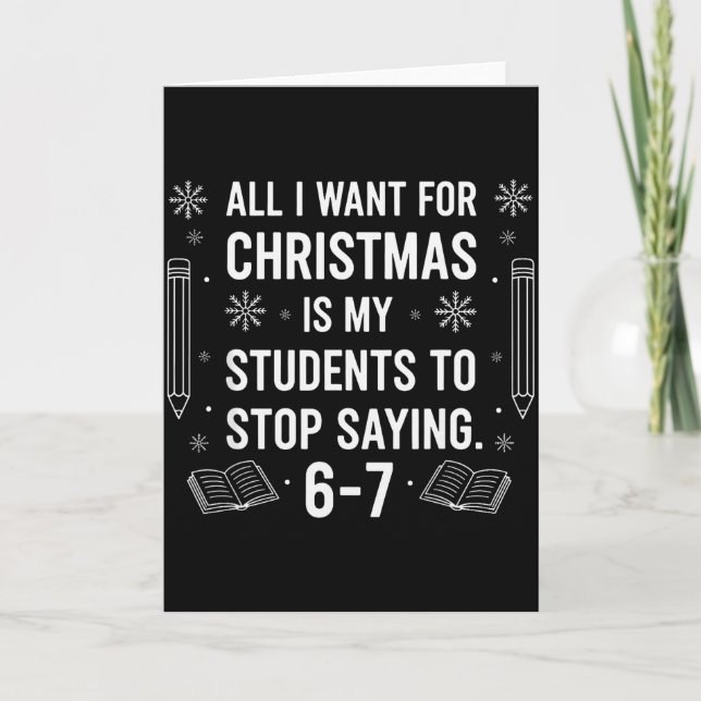 Students Saying 6-7 67 Six Seven Funny Teacher Chr Card (Front)