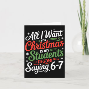 Students Saying 6-7 67 Six Seven Funny Teacher Chr Card