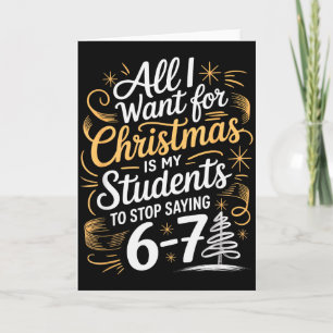 Students Saying 6-7 67 Six Seven Funny Teacher Chr Card