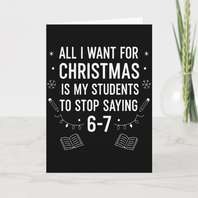 Students Saying 6-7 67 Six Seven Funny Teacher Chr Card (Front)