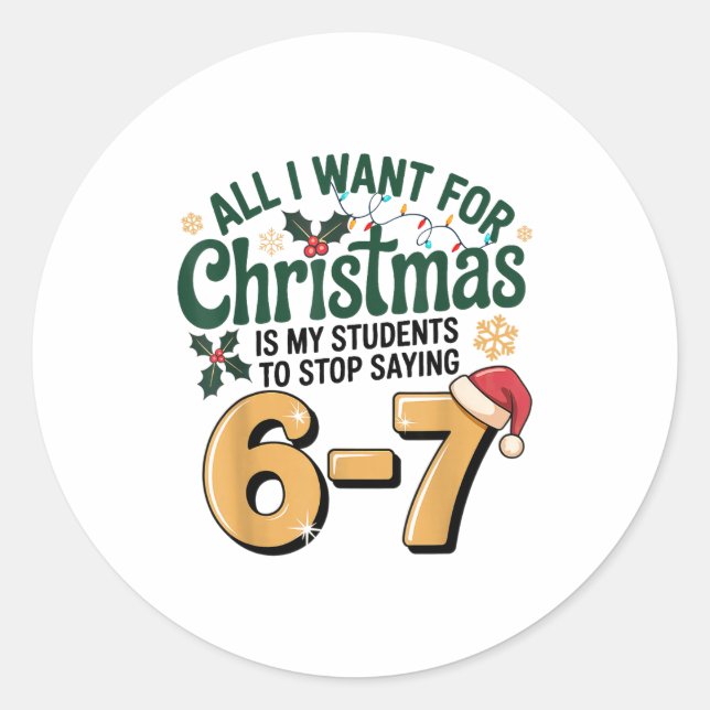 Students Saying 6-7 67 Six Seven Funny Teacher Chr Classic Round Sticker (Front)