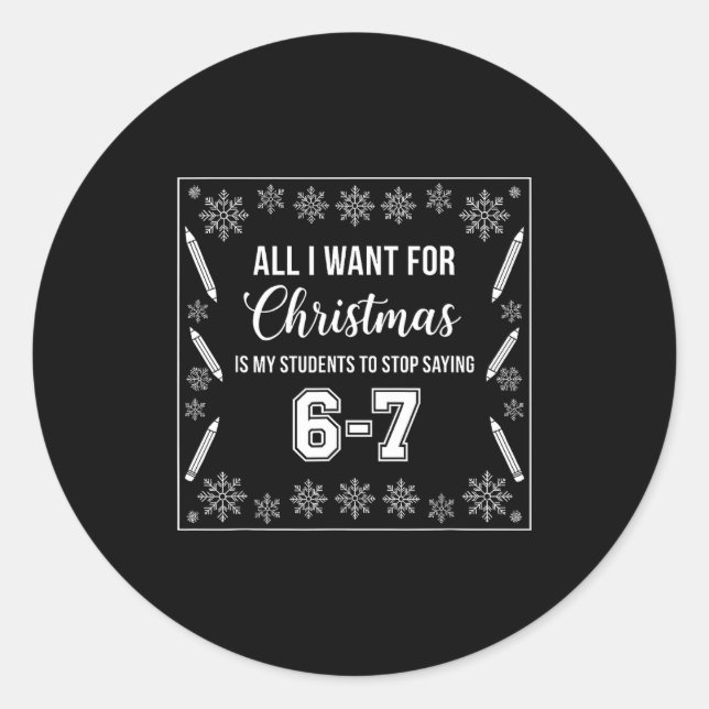 Students Saying 6-7 67 Six Seven Funny Teacher Chr Classic Round Sticker (Front)