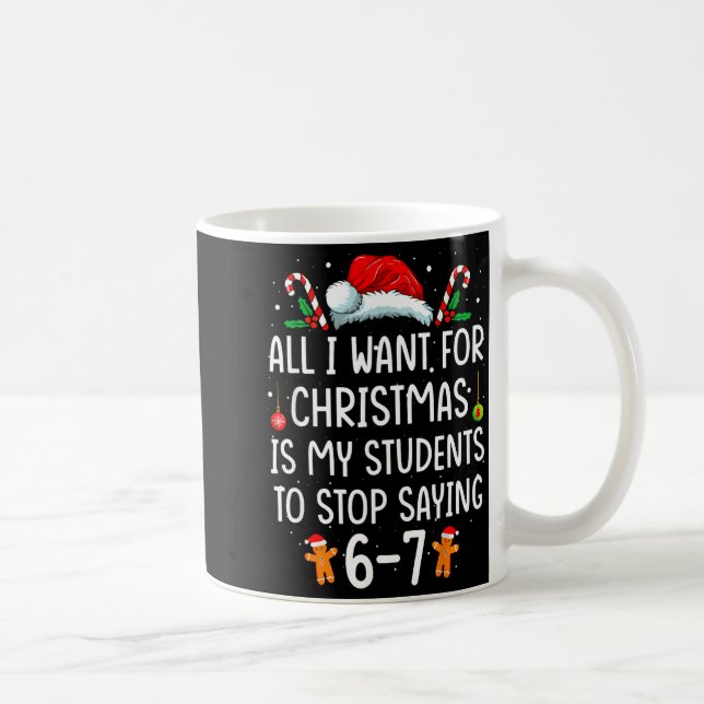 Students Saying 6-7 67 Six Seven Funny Teacher Chr Coffee Mug (Right)