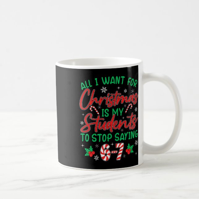 Students Saying 6-7 67 Six Seven Funny Teacher Chr Coffee Mug (Right)