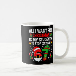 Students Saying 6 7 67 Six Seven Funny Teacher Chr Coffee Mug