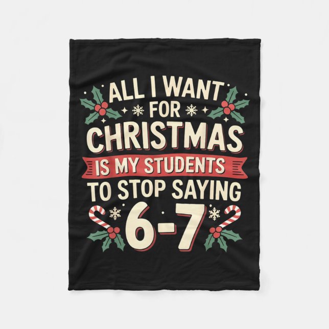 Students Saying 6-7 67 Six Seven Funny Teacher Chr Fleece Blanket (Front)