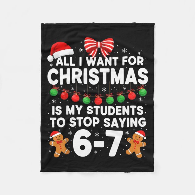Students Saying 6-7 67 Six Seven Funny Teacher Chr Fleece Blanket (Front)