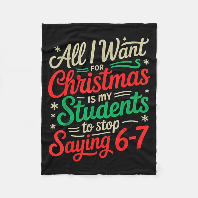 Students Saying 6-7 67 Six Seven Funny Teacher Chr Fleece Blanket (Front)