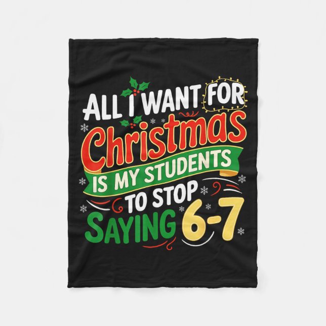 Students Saying 6-7 67 Six Seven Funny Teacher Chr Fleece Blanket (Front)