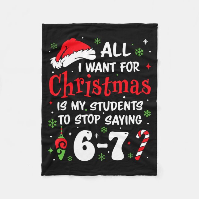 Students Saying 6-7 67 Six Seven Funny Teacher Chr Fleece Blanket (Front)