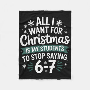 Students Saying 6-7 67 Six Seven Funny Teacher Chr Fleece Blanket
