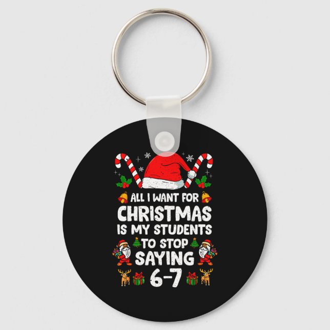 Students Saying 6-7 67 Six Seven Funny Teacher Chr Key Ring (Front)