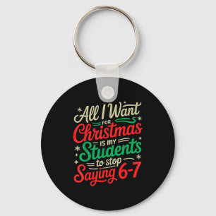 Students Saying 6-7 67 Six Seven Funny Teacher Chr Key Ring