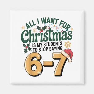 Students Saying 6-7 67 Six Seven Funny Teacher Chr Magnet
