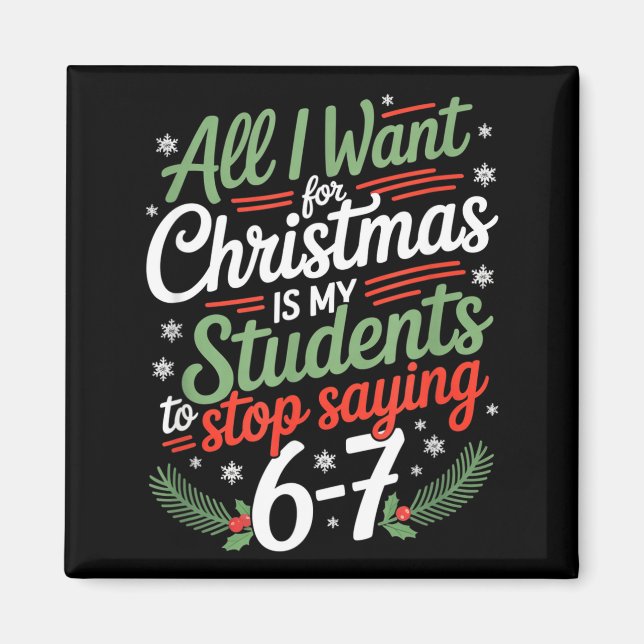 Students Saying 6-7 67 Six Seven Funny Teacher Chr Magnet (Front)