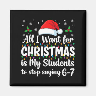 Students Saying 6-7 67 Six Seven Funny Teacher Chr Magnet