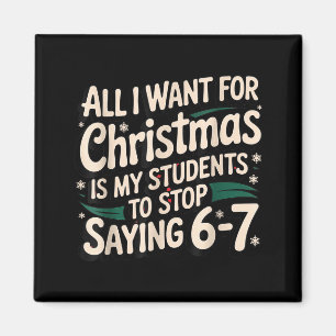 Students Saying 6-7 67 Six Seven Funny Teacher Chr Magnet