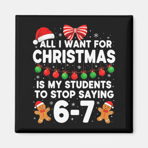 Students Saying 6-7 67 Six Seven Funny Teacher Chr Magnet