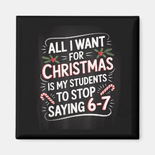 Students Saying 6-7 67 Six Seven Funny Teacher Chr Magnet