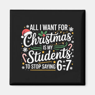 Students Saying 6-7 67 Six Seven Funny Teacher Chr Magnet