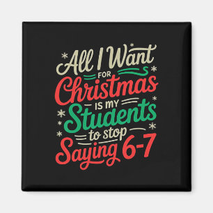 Students Saying 6-7 67 Six Seven Funny Teacher Chr Magnet