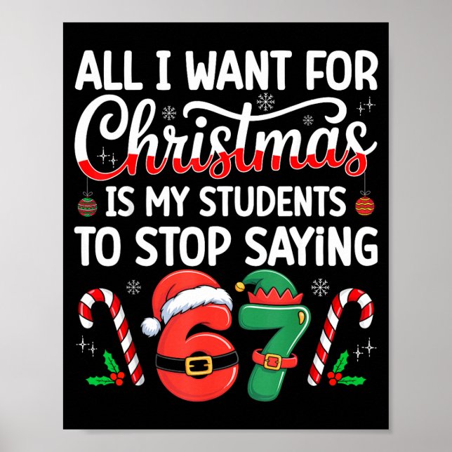Students Saying 6-7 67 Six Seven Funny Teacher Chr Poster (Front)