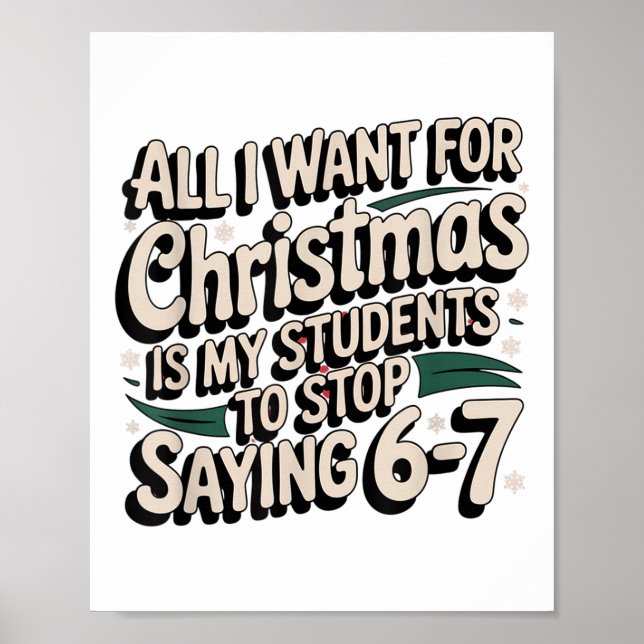 Students Saying 6-7 67 Six Seven Funny Teacher Chr Poster (Front)