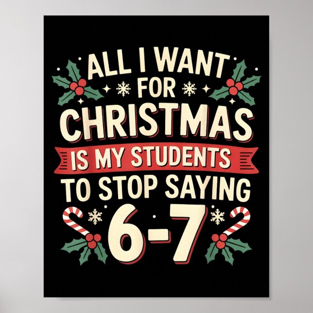 Students Saying 6-7 67 Six Seven Funny Teacher Chr Poster (Front)