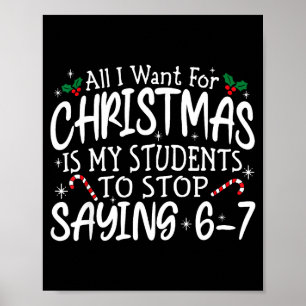 Students Saying 6-7 67 Six Seven Funny Teacher Chr Poster