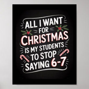 Students Saying 6-7 67 Six Seven Funny Teacher Chr Poster