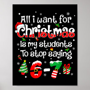 Students Saying 6-7 67 Six Seven Funny Teacher Chr Poster