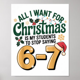 Students Saying 6-7 67 Six Seven Funny Teacher Chr Poster