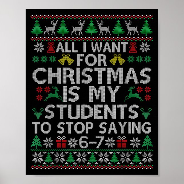 Students Saying 6-7 67 Six Seven Funny Teacher Chr Poster (Front)