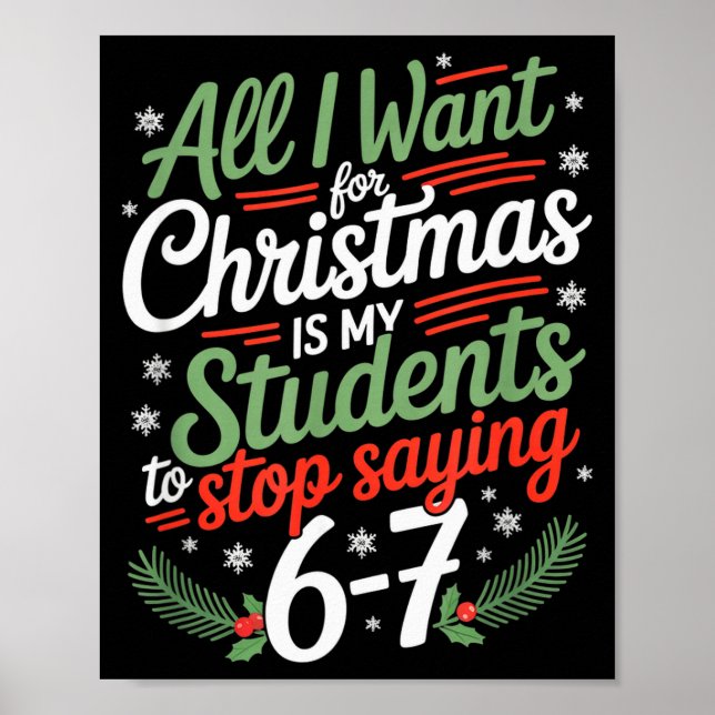 Students Saying 6-7 67 Six Seven Funny Teacher Chr Poster (Front)